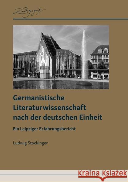 Germanistische Literaturwissenschaft nach der deutschen Einheit : Ein Leipziger Erfahrungsbericht Stockinger, Ludwig 9783732906055 Frank & Timme - książka