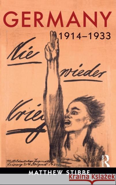 Germany, 1914-1933: Politics, Society and Culture Matthew Stibbe 9781138836655 Routledge - książka