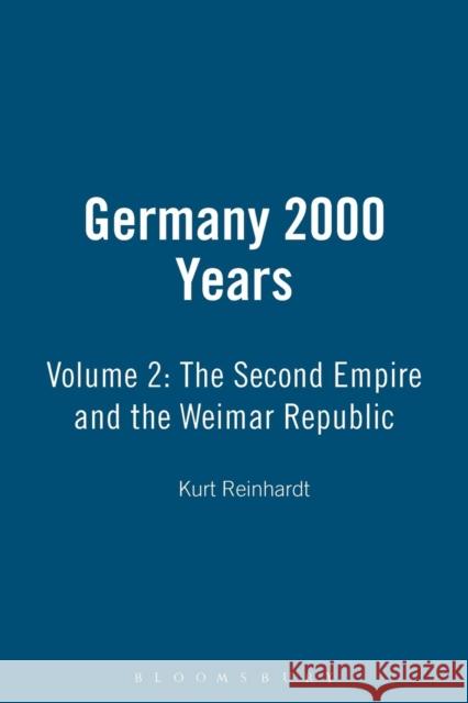 Germany 2000 Years: Volume 2: The Second Empire and the Weimar Republic Reinhardt, Kurt 9780804466936 Frederick Ungar - książka