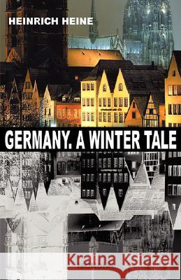 Germany. A Winter Tale (Bilingual: Deutschland. Ein Wintermaerchen) Heine, Heinrich 9781595690715 Mondial - książka