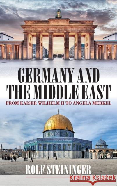 Germany and the Middle East: From Kaiser Wilhelm II to Angela Merkel Rolf Steininger 9781789200386 Berghahn Books - książka