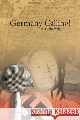 Germany Calling ! A Colin Wright 9781684742967 Lulu.com - książka