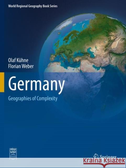 Germany: Geographies of Complexity Olaf K?hne Florian Weber 9783030929558 Springer Nature Switzerland AG - książka