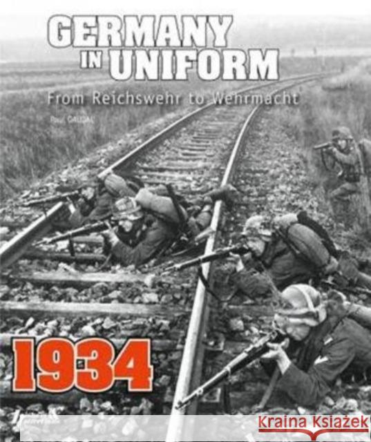 Germany in Uniform: From Reichswehr to Wehrmacht: Volume I - 1934 Gaujac, Paul 9782352502814 HISTOIRE & COLLECTIONS - książka