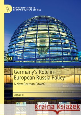 Germany's Role in European Russia Policy: A New German Power? Liana Fix 9783030682255 Palgrave MacMillan - książka