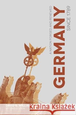 Germany Since 1789: A Nation Forged and Renewed David G. Williamson 9781137350046 Palgrave MacMillan - książka