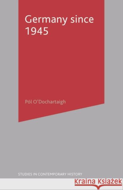 Germany Since 1945 Dochartaigh, Pól Ó. 9780333964729  - książka