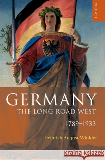 Germany: The Long Road West: Volume 1: 1789-1933 Winkler, Heinrich August 9780192884619 Oxford University Press - książka