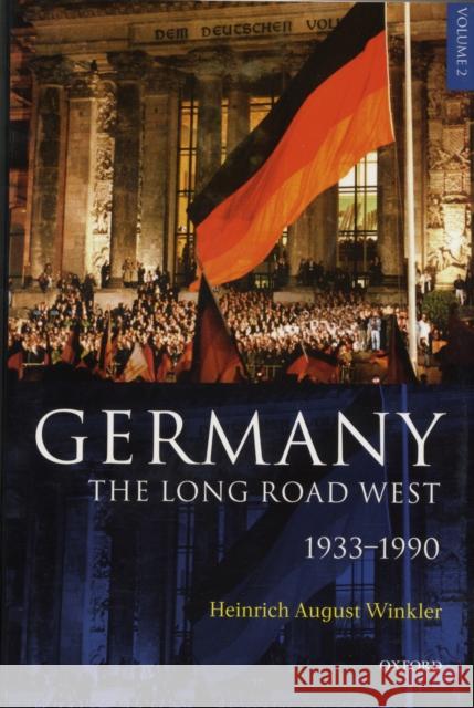 Germany: The Long Road West: Volume 2: 1933-1990 Winkler, H. a. 9780199265985 Oxford University Press, USA - książka