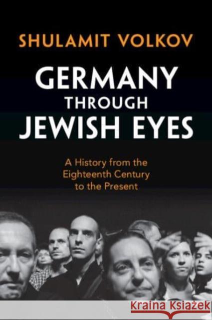 Germany through Jewish Eyes: A History from the Eighteenth Century to the Present Shulamit (Tel-Aviv University) Volkov 9781009506489 Cambridge University Press - książka