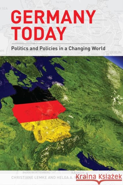 Germany Today: Politics and Policies in a Changing World Christiane Lemke Helga A. Welsh 9781442229969 Rowman & Littlefield Publishers - książka