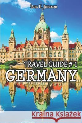 Germany Travel Guide # 1 Lars K. Jonsson 9781520163680 Independently Published - książka