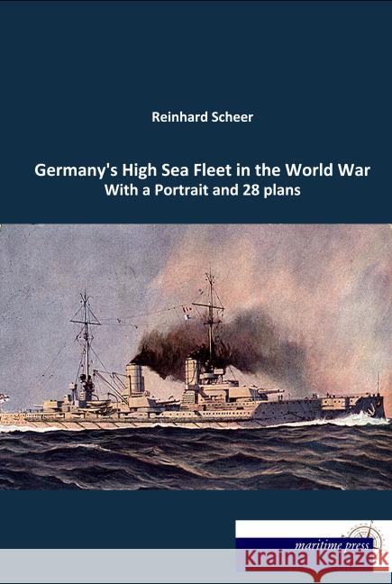 Germany's High Sea Fleet in the World War Scheer, Reinhard 9783954274390 Maritimepress - książka