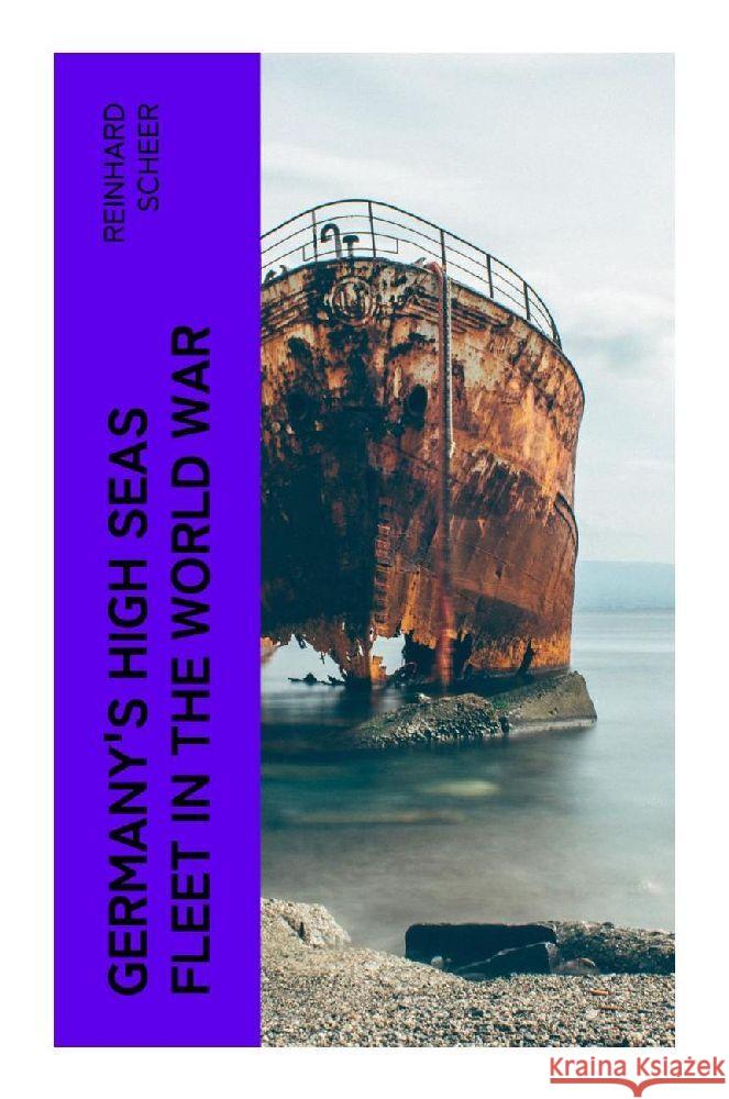 Germany's High Seas Fleet in the World War Scheer, Reinhard 9788027386413 e-artnow - książka