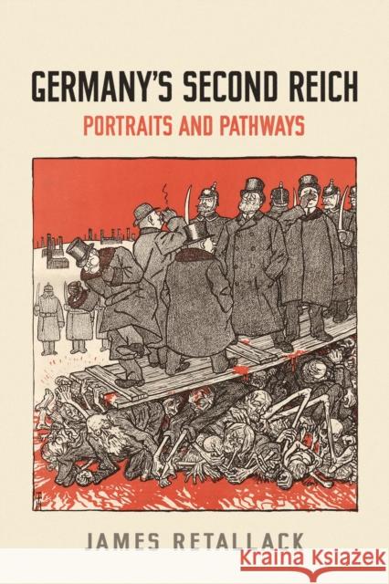 Germany's Second Reich: Portraits and Pathways Retallack, James 9781442628526 University of Toronto Press - książka
