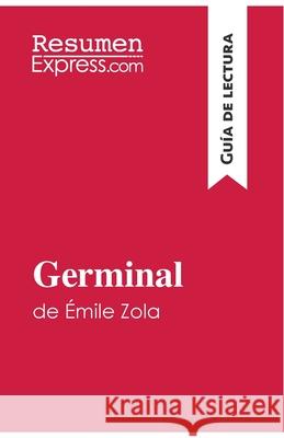 Germinal de Émile Zola (Guía de lectura): Resumen y análisis completo Resumenexpress 9782808003810 Resumenexpress.com - książka