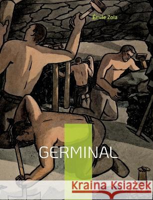 Germinal: Le treizième roman de la série des Rougon-Macquart Émile Zola 9782322426492 Books on Demand - książka