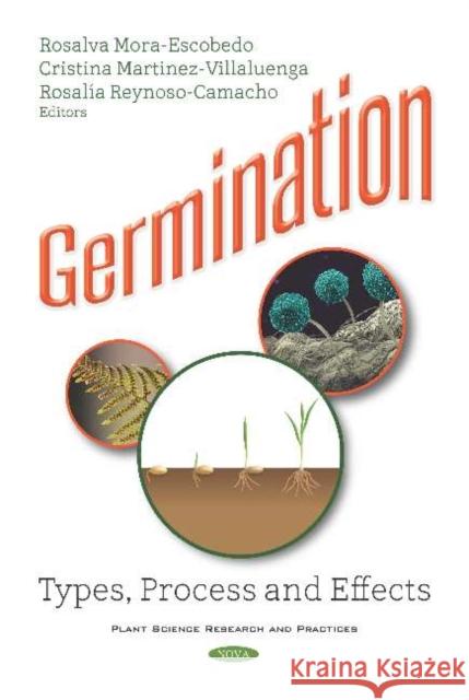 Germination: Types, Process and Effects Rosalva Mora-Escobedo Cristina Martinez Rosalia Reynoso 9781536159738 Nova Science Publishers Inc - książka