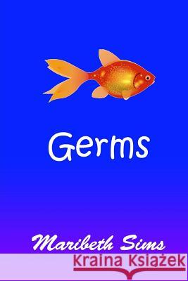 Germs Maribeth Sims 9781537094502 Createspace Independent Publishing Platform - książka