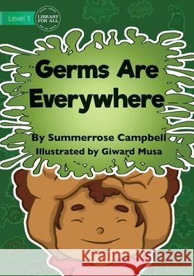 Germs Are Everywhere Summerrose Campbell, Giward Musa 9781922721570 Library for All - książka