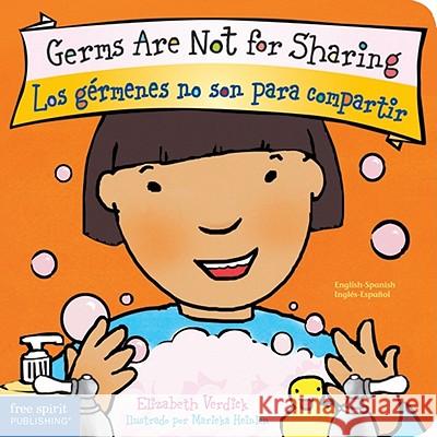 Germs Are Not for Sharing / Los Gérmenes No Son Para Compartir Verdick, Elizabeth 9781575423692 Free Spirit Publishing - książka