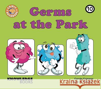 Germs at the Park: Book 10 Carole Crimeen Suzanne Fletcher 9781761270901 Knowledge Books - książka