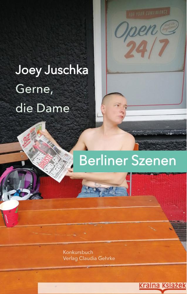 Gerne die Dame. Berliner Szenen Juschka, Joey 9783887699765 Konkursbuch - książka