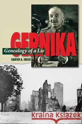 Gernika: Genealogy of a Lie Xabier Irujo 9781845199753 Sussex Academic Press (ML) - książka