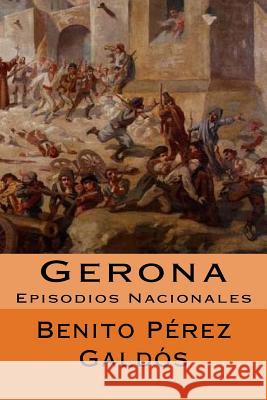 Gerona: Episodios Nacionales Benito Pere Jm Tues 9781718672666 Createspace Independent Publishing Platform - książka