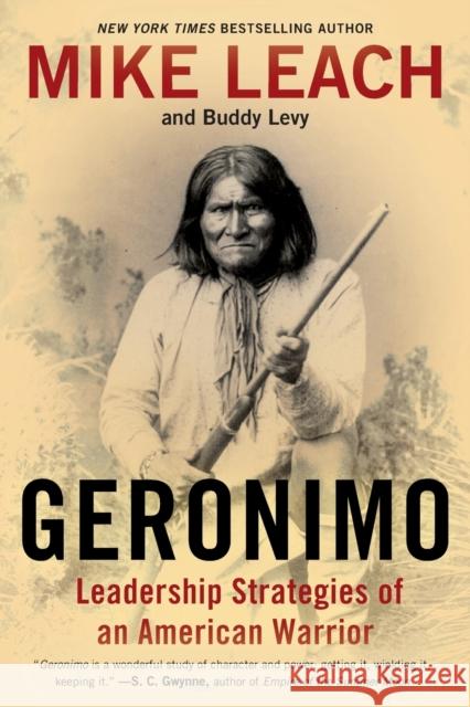 Geronimo: Leadership Strategies of an American Warrior Mike Leach Buddy Levy 9781476734972 Gallery Books - książka