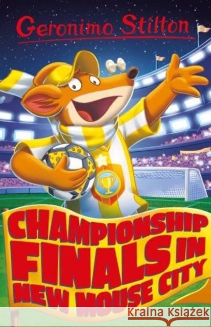 Geronimo Stilton - Championship Finals ... In New Mouse City Geronimo Stilton 9781782269816 Sweet Cherry Publishing - książka