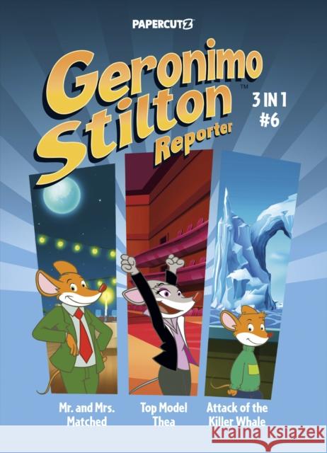 Geronimo Stilton Reporter 3-in-1 Vol. 6 Geronimo Stilton 9781545820544 Papercutz - książka
