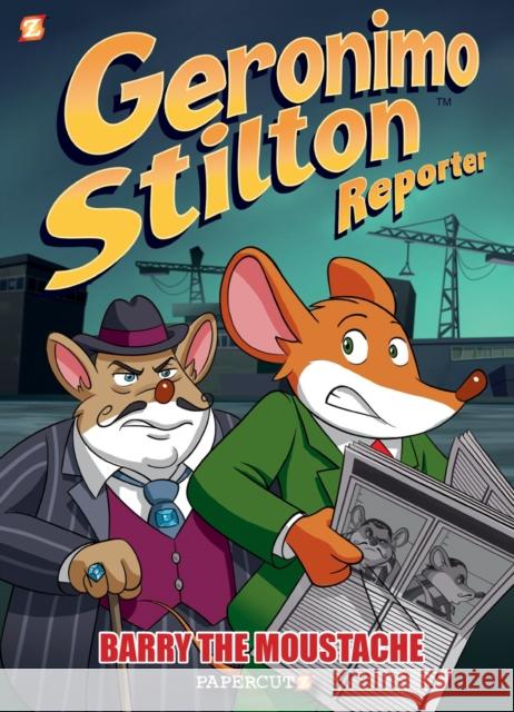 Geronimo Stilton Reporter: Barry the Moustache Stilton, Geronimo 9781545804773 Papercutz - książka