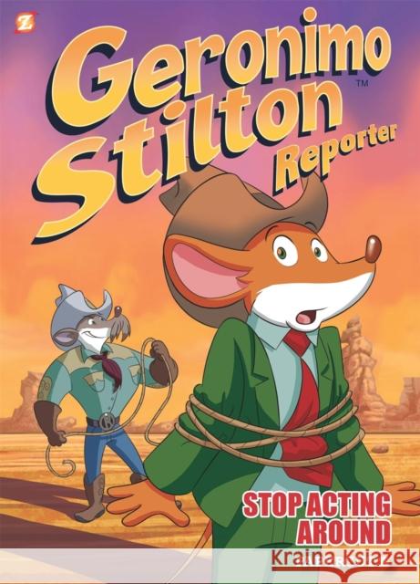 Geronimo Stilton Reporter: Stop Acting Around Stilton, Geronimo 9781545803325 Papercutz - książka