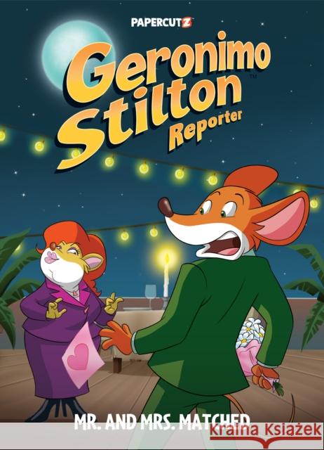 Geronimo Stilton Reporter Vol. 16: Mr. and Mrs. Matched Geronimo Stilton 9781545811450 Papercutz - książka