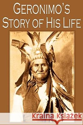 Geronimo's Story of His Life Geronimo, S M Barrett 9781935785279 Bottom of the Hill Publishing - książka