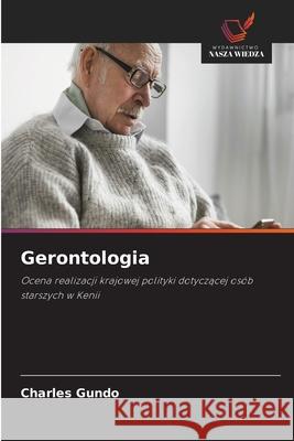 Gerontologia Gundo, Charles 9786139403677 Wydawnictwo Nasza Wiedza - książka