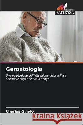 Gerontologia Gundo, Charles 9786139404353 Edizioni Sapienza - książka