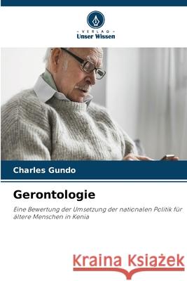 Gerontologie Gundo, Charles 9786139053803 Verlag Unser Wissen - książka