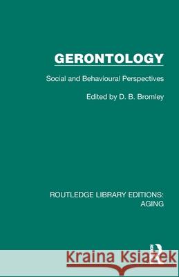 Gerontology: Social and Behavioural Perspectives D. B. Bromley 9781032709963 Routledge - książka