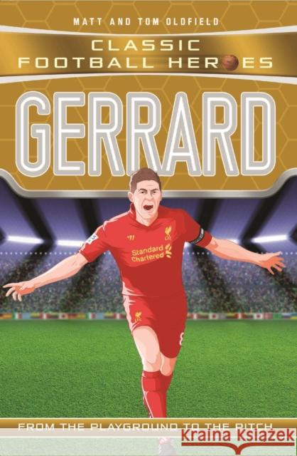 Gerrard (Classic Football Heroes) - Collect Them All! Matt & Tom Oldfield 9781786068125 John Blake Publishing Ltd - książka