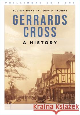 Gerrards Cross: A History David Thorpe 9781803993553 The History Press Ltd - książka