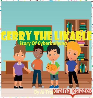 Gerry The Likable: Story of Cyberbullying Al Tran 9781959376026 Benefits - książka