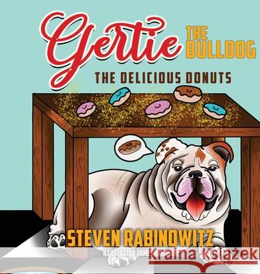 Gertie the Bulldog: The Delicious Donuts Rabinowitz, Steven 9781637920046 Beyond Publishing - książka