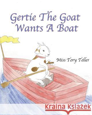 Gertie The Goat Wants A Boat Teller 9781544613154 Createspace Independent Publishing Platform - książka