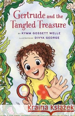 Gertrude and the Tangled Treasure Kymm Gossett Welle Divya George 9781955767941 Bibliokid Publishing - książka