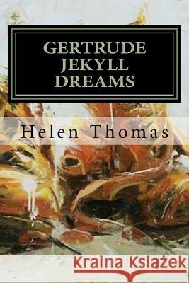 Gertrude Jekyll Dreams Helen Thomas 9781495449147 Createspace - książka