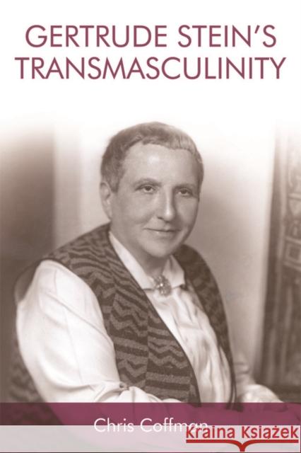 Gertrude Stein's Transmasculinity Chris Coffman 9781474438094 Edinburgh University Press - książka