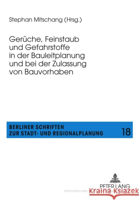 Gerueche, Feinstaub Und Gefahrstoffe in Der Bauleitplanung Und Bei Der Zulassung Von Bauvorhaben Mitschang, Stephan 9783631620953 Lang, Peter, Gmbh, Internationaler Verlag Der - książka