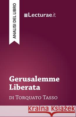 Gerusalemme Liberata - Torquato Tasso (analisi del libro) Tommaso Rossi 9782390801542 Lecturae.It - książka